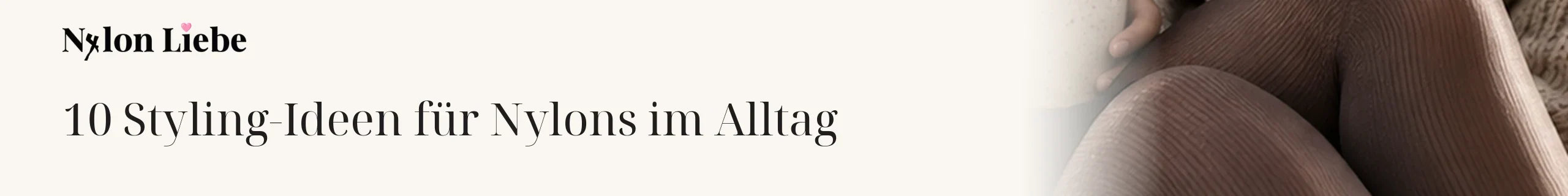 Titelbild zum Magazinbeitrag: 10 Styling-Ideen für Nylons im Alltag