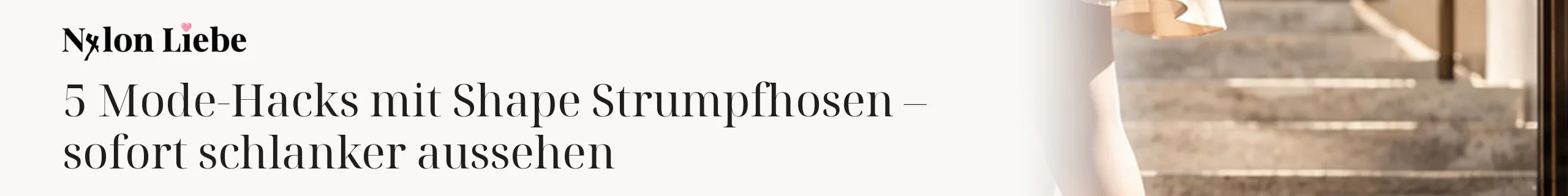 Titelbild zum Magazinbeitrag: 5 Mode-Hacks mit Shape Strumpfhosen – sofort schlanker aussehen