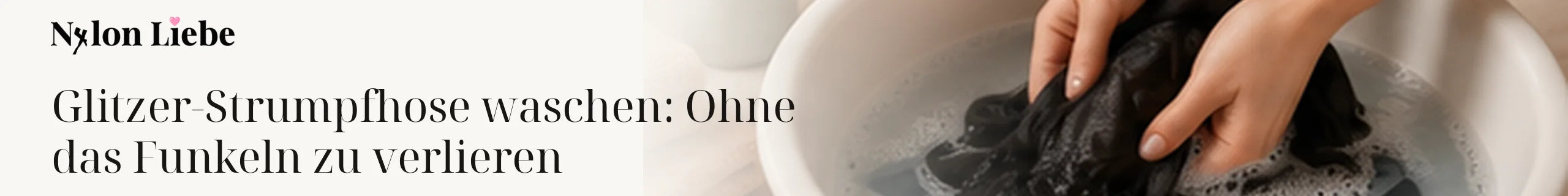 Nylon Liebe – Glitzer-Strumpfhose waschen: Ohne das Funkeln zu verlieren. Ruhiges Editorial-Headerbild mit Nylon-Strumpmode.