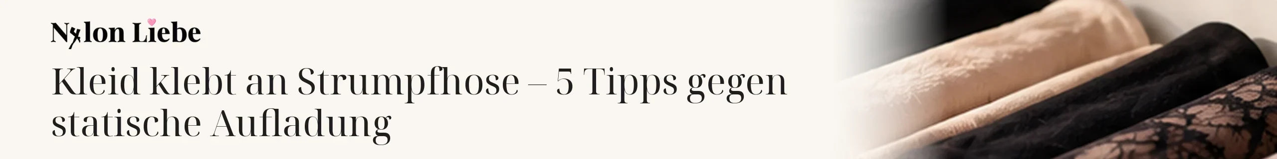 Titelbild zum Magazinbeitrag: Kleid klebt an Strumpfhose – 5 Tipps gegen statische Aufladung