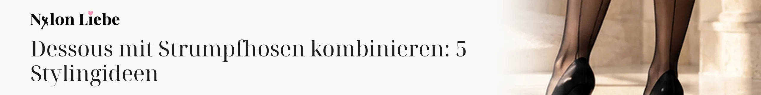 Titelbild zum Magazinbeitrag: Dessous mit Strumpfhosen kombinieren: 5 Stylingideen