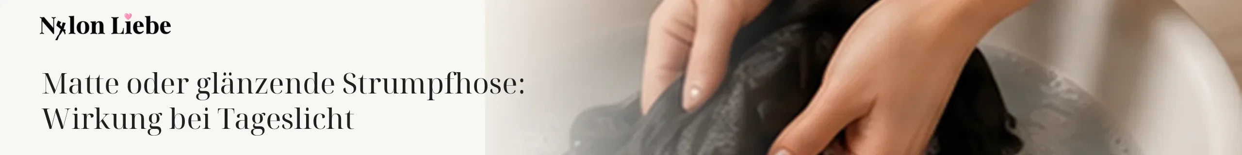 Nylon Liebe Magazin: Matte oder glänzende Strumpfhose: Wirkung bei Tageslicht