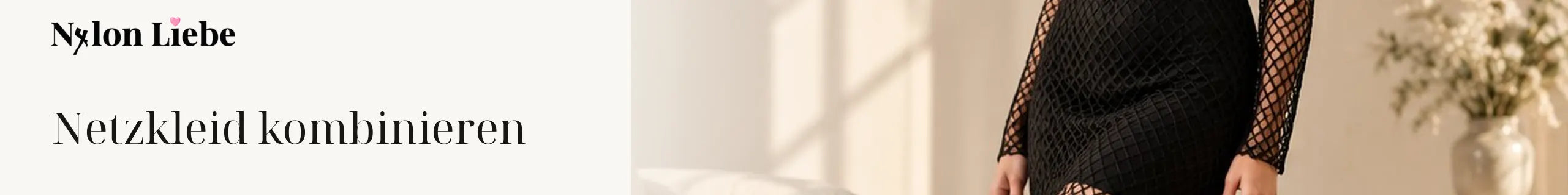 Nylon Liebe – schwarzes Netzkleid über schlichtem Unterkleid im warmen, minimalistischen Studio