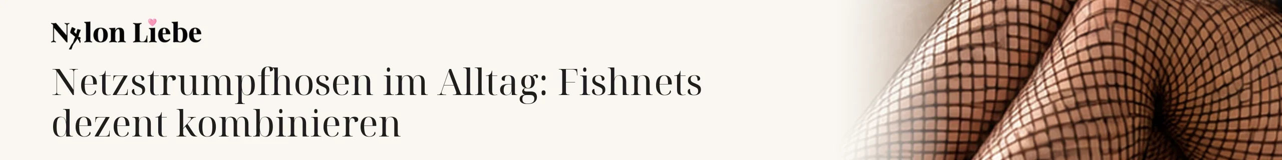 Titelbild zum Magazinbeitrag: Netzstrumpfhosen im Alltag: Fishnets dezent kombinieren