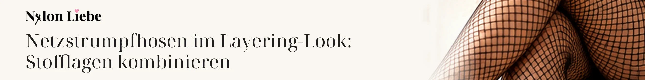 Titelbild zum Magazinbeitrag: Netzstrumpfhosen im Layering-Look: Stofflagen kombinieren