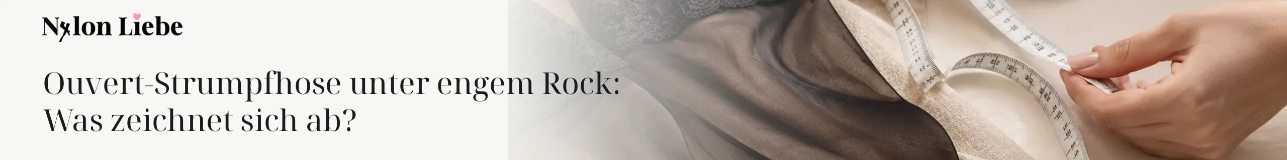 Nylon Liebe – Ouvert-Strumpfhose unter engem Rock: Was zeichnet sich ab?. Minimalistisches Fotobanner für den Ratgeber.