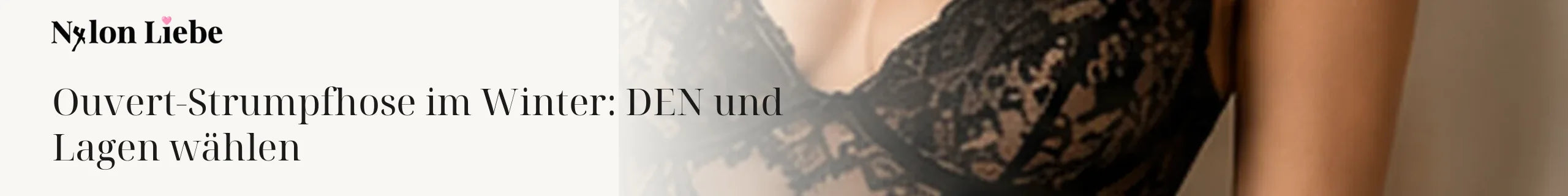 Nylon Liebe – Ouvert-Strumpfhose im Winter: DEN und Lagen wählen. Minimalistisches Fotobanner für den Ratgeber.
