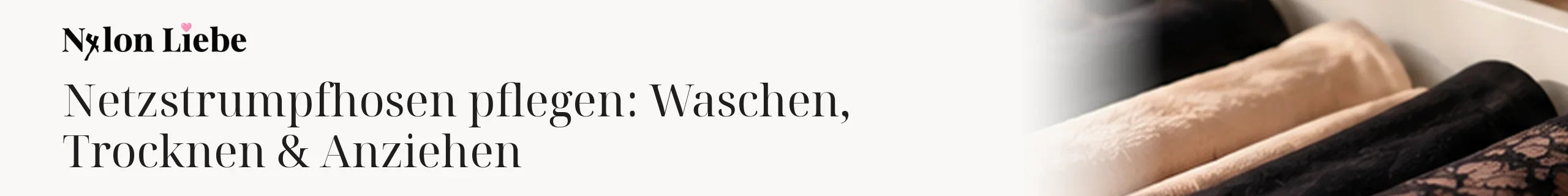 Titelbild zum Magazinbeitrag: Netzstrumpfhosen pflegen: Waschen, Trocknen & Anziehen