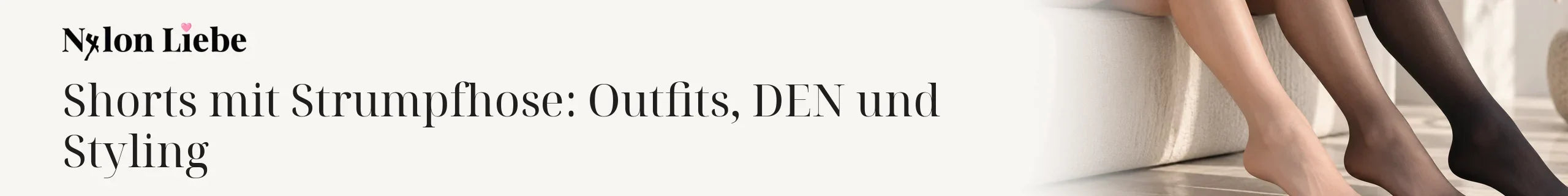 Titelbild zum Magazinbeitrag: Shorts mit Strumpfhose: Outfits, DEN und Styling