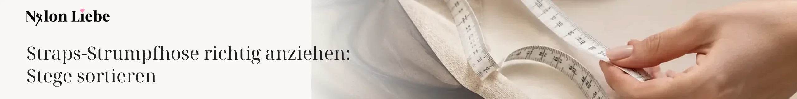 Nylon Liebe Magazin: Straps-Strumpfhose richtig anziehen: Stege sortieren
