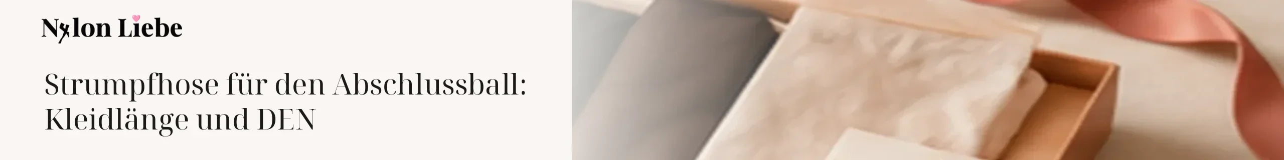 Nylon Liebe Ratgeber – Strumpfhose für den Abschlussball: Kleidlänge und DEN