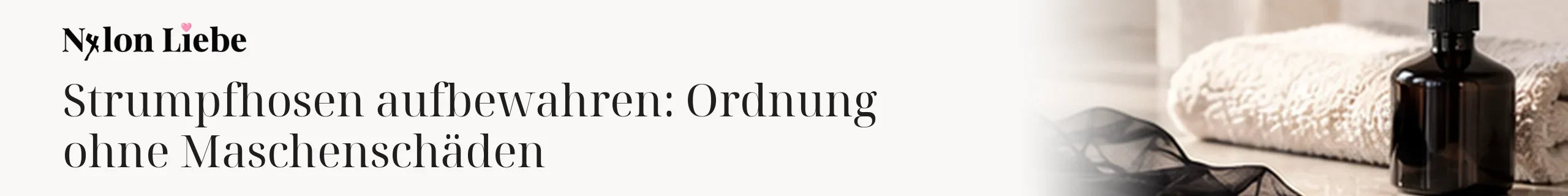 Titelbild zum Magazinbeitrag: Strumpfhosen aufbewahren: Ordnung ohne Maschenschäden
