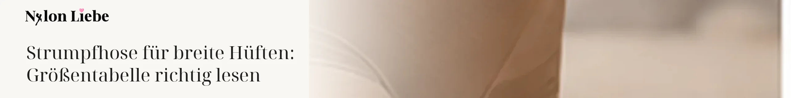 Nylon Liebe Magazin: Strumpfhose für breite Hüften: Größentabelle richtig lesen
