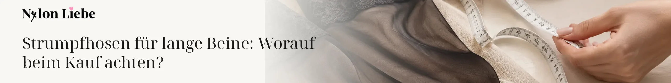 Nylon Liebe – Strumpfhosen für lange Beine: Worauf beim Kauf achten?. Minimalistisches Fotobanner für den Ratgeber.