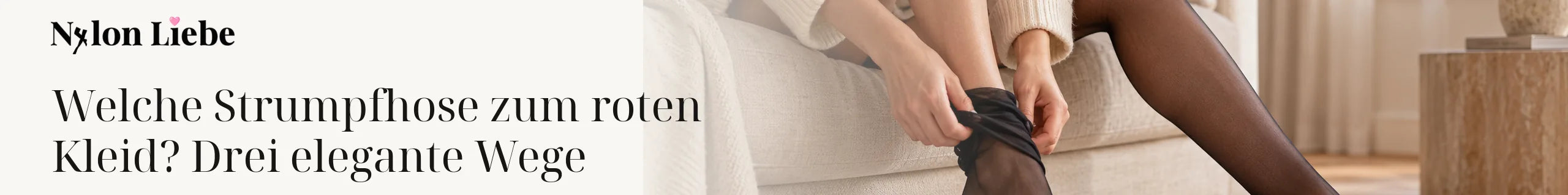 Nylon Liebe – Welche Strumpfhose zum roten Kleid? Drei elegante Wege. Ruhiges Editorial-Headerbild mit Nylon-Strumpmode.
