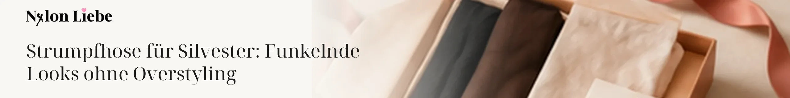 Nylon Liebe – Strumpfhose für Silvester: Funkelnde Looks ohne Overstyling. Minimalistisches Fotobanner für den Ratgeber.