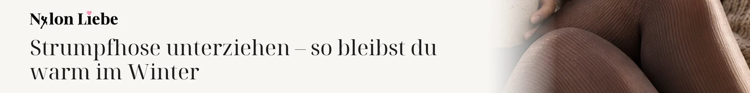Titelbild zum Magazinbeitrag: Strumpfhose unterziehen – so bleibst du warm im Winter