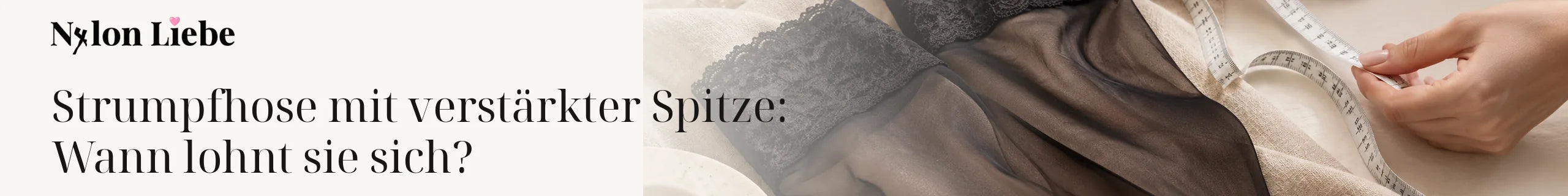 Nylon Liebe – Strumpfhose mit verstärkter Spitze: Wann lohnt sie sich?. Ruhiges Editorial-Headerbild mit Nylon-Strumpmode.