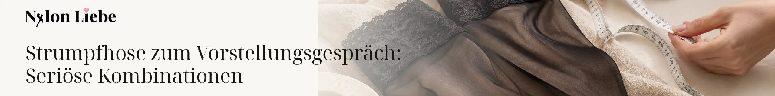 Nylon Liebe – Strumpfhose zum Vorstellungsgespräch: Seriöse Kombinationen. Ruhiges Editorial-Headerbild mit Nylon-Strumpmode.