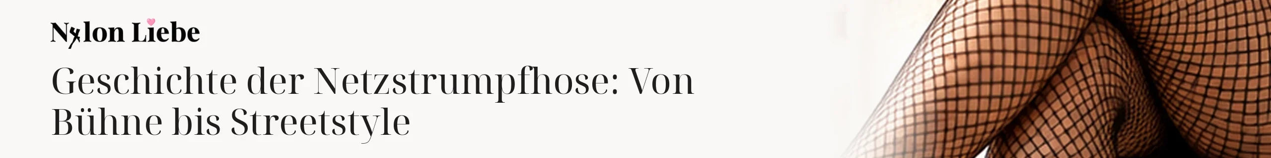 Titelbild zum Magazinbeitrag: Geschichte der Netzstrumpfhose: Von Bühne bis Streetstyle