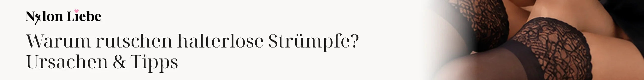 Titelbild zum Magazinbeitrag: Warum rutschen halterlose Strümpfe? Ursachen & Tipps