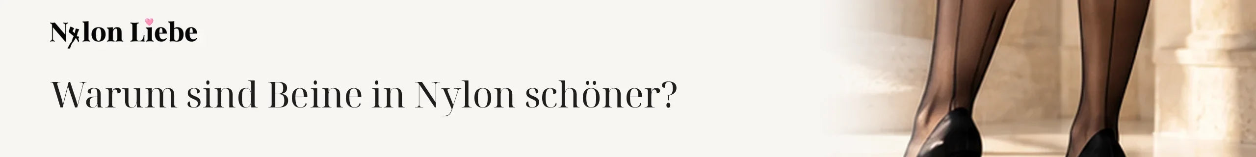 Titelbild zum Magazinbeitrag: Warum sind Beine in Nylon schöner?