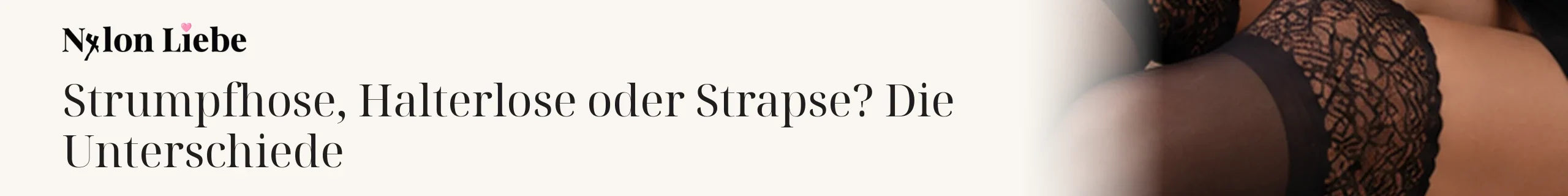Titelbild zum Magazinbeitrag: Strumpfhose, Halterlose oder Strapse? Die Unterschiede