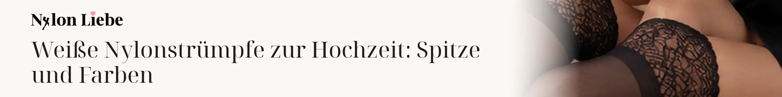 Titelbild zum Magazinbeitrag: Weiße Nylonstrümpfe zur Hochzeit: Spitze und Farben