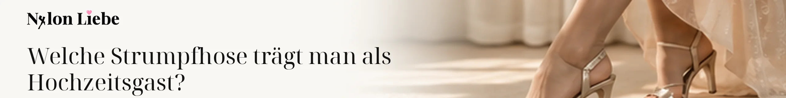 Nylon Liebe – festliche Schuhe und elegante Beine zum Hochzeitsgast-Outfit