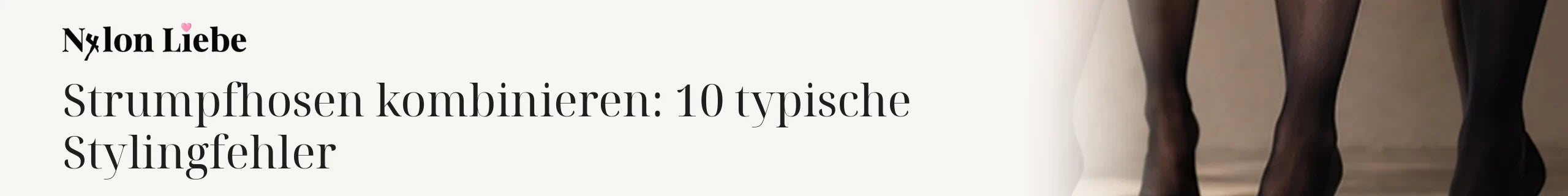 Titelbild zum Magazinbeitrag: Strumpfhosen kombinieren: 10 typische Stylingfehler